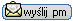 wy�lij PM
